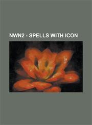 NWN2 - Spells with icon Acid Fog, Acid Splash, Aid, Amplify, Animate Dead, Assay Resistance, Aura of Glory, Aura of Vitality, Aura versus Alignment, Awaken, Balagarn's Iron Horn, Bane, Banishment, Barkskin, Battletide, Bear's Endurance,1234774100,9781234774103