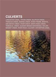 Culverts Lancaster Canal, Tryon Creek, Sulphur Creek, Trabuco Creek, Boeing Creek, River Frome, Bristol, San Mateo Creek, River Sheaf,1155343611,9781155343617