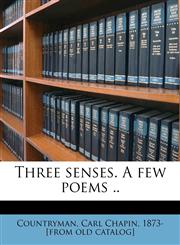 Three senses. A few poems ..,1175998605,9781175998606