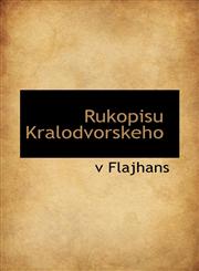 Rukopisu Kralodvorskeho,1116559471,9781116559477