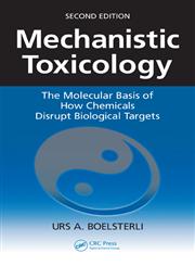 Mechanistic Toxicology The Molecular Basis of How Chemicals Disrupt Biological Targets, Second Edition,0849372720,9780849372728