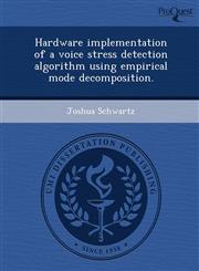 Hardware implementation of a voice stress detection algorithm using empirical mode decomposition.,1244083941,9781244083943