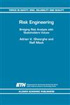 Risk Engineering Bridging Risk Analysis with Stakeholders Values,0792355741,9780792355748