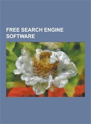 Free Search Engine Software Apache Solr, Compass Project, Dataparksearch, Docfetcher, Grub (Search Engine), Ht---Dig, Lucene, Lucene.Net, Mnogosea,1230549625,9781230549620
