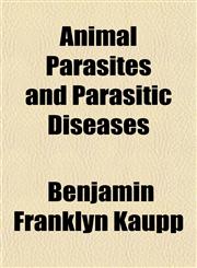 Animal Parasites and Parasitic Diseases,1154983609,9781154983609