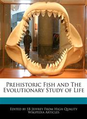 Prehistoric Fish and the Evolutionary Study of Life,1241155526,9781241155520