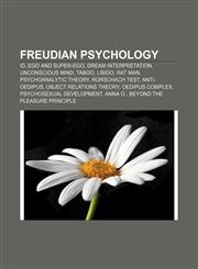Freudian psychology Id, ego and super-ego, Dream interpretation, Unconscious mind, Taboo, Libido, Rat Man, Psychoanalytic theory,1157470882,9781157470885