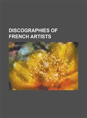 Discographies of French Artists Air Discography, Alizee Discography, Amanda Lear Discography, Calogero Discography, Daft Punk Discography, Dalida Alb,1230820728,9781230820729