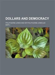 Dollars and Democracy,1151666122,9781151666123