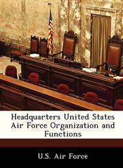 Headquarters United States Air Force Organization and Functions,1249194776,9781249194774