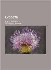 Lysbeth; a tale of the Dutch,1150151277,9781150151279