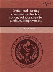 Professional learning communities Teachers working collaboratively for continuous improvement.,1243652640,9781243652645