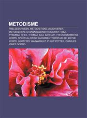 Metodisme Frelsesarmeen, Metodistiske misjonærer, Metodistiske utdanningsinstitusjoner i USA, Syngman Rhee, Thomas Ball Barratt,1232789240,9781232789246