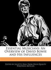 Essential Musicians An Overview of David Bowie and His Influences,1241704988,9781241704988