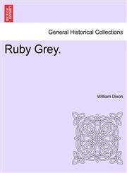 Ruby Grey. VOL. III,1241486565,9781241486563