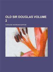Old Sir Douglas (Volume 2),1153228505,9781153228503