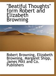 "Beatiful Thoughts" form Robert and  Elizabeth Browning,1140528807,9781140528807