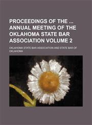 Proceedings of the  annual meeting of the Oklahoma State Bar Association Volume 2,1154220184,9781154220186