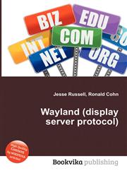 Wayland (Display Server Protocol),5511143197,9785511143194