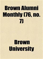 Brown Alumni Monthly (76, no. 7),1154648613,9781154648614