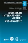 Toward an International Virtual Observatory Proceedings of the Eso/Esa/Nasa/Nsf Conference Held at Garching, Germany, 10-14 June 2002,3540210016,9783540210016