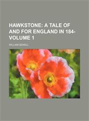 Hawkstone;  a tale of and for England in 184- Volume 1,1153922983,9781153922982