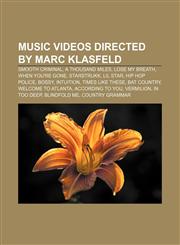 Music videos directed by Marc Klasfeld Smooth Criminal, A Thousand Miles, Lose My Breath, When You're Gone, Starstrukk, Lil Star,1155715993,9781155715995