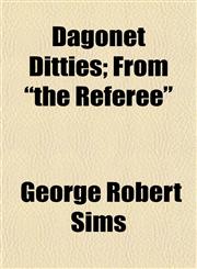 Dagonet Ditties; From "the Referee",1152017500,9781152017504