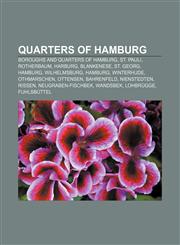 Quarters of Hamburg Boroughs and quarters of Hamburg, St. Pauli, Rotherbaum, Harburg, Blankenese, St. Georg, Hamburg, Wilhelmsburg, Hamburg,115096751X,9781150967511