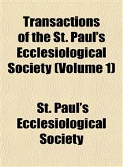 Transactions of the St. Paul's Ecclesiological Society (Volume 1),1153187582,9781153187589