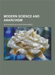 Modern Science and Anarchism,1230267859,9781230267852