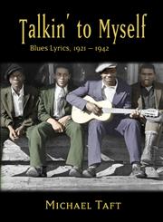 Talkin' to Myself: Blues Lyrics, 1921-1942,0415973783,9780415973786