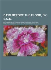 Days Before the Flood, by E.C.S,1230355014,9781230355016