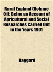 Rural England (Volume 01); Being an Account of Agricultural and Social Researches Carried Out in the Years 1901,1153142147,9781153142144