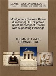 Montgomery (John) v. Kaiser (Ernestine) U.S. Supreme Court Transcript of Record with Supporting Pleadings,1270507923,9781270507925