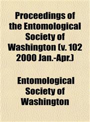 Proceedings of the Entomological Society of Washington (v. 102 2000 Jan.-Apr.),1153237121,9781153237123