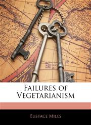 Failures of Vegetarianism,1141211939,9781141211937