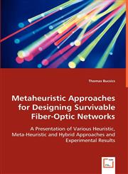Metaheuristic Approaches for Designing Survivable Fiber-Optic Networks,383648238X,9783836482387