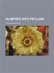 Glimpses Into Petland,1150894083,9781150894084