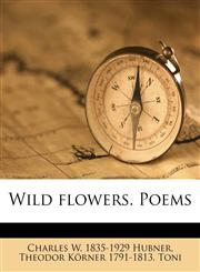 Wild flowers. Poems,1174960760,9781174960765