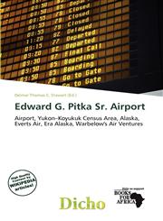 Edward G. Pitka Sr. Airport,613814371X,9786138143710