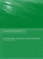 Ecotourism, NGOs and Development A Critical Analysis,0415393671,9780415393676