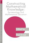 Constructing Mathematical Knowledge Epistemology and Mathematics Education,0750705701,9780750705707