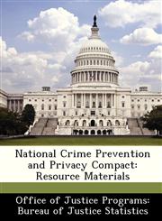 National Crime Prevention and Privacy Compact Resource Materials,1249589517,9781249589518