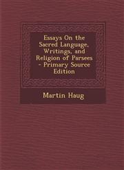 Essays on the Sacred Language, Writings, and Religion of Parsees - Primary Source Edition,1295384582,9781295384587
