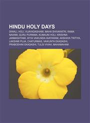 Hindu holy days Diwali, Holi, Vijayadashami, Maha Shivaratri, Rama Navami, Guru Purnima, Kumauni Holi, Krishna Janmashtami,1156493501,9781156493502