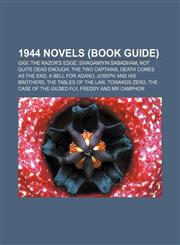1944 novels (Book Guide) Gigi, The Razor's Edge, Sivagamiyin sabadham, Not Quite Dead Enough, The Two Captains, Death Comes as the End,1155306953,9781155306957