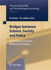 Bridges between Science, Society and Policy Technology Assessment - Methods and Impacts,3540212833,9783540212836