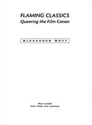 Flaming Classics Queering the Film Canon,041592345X,9780415923453