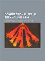Congressional Serial Set (Volume 6916),1154304299,9781154304299